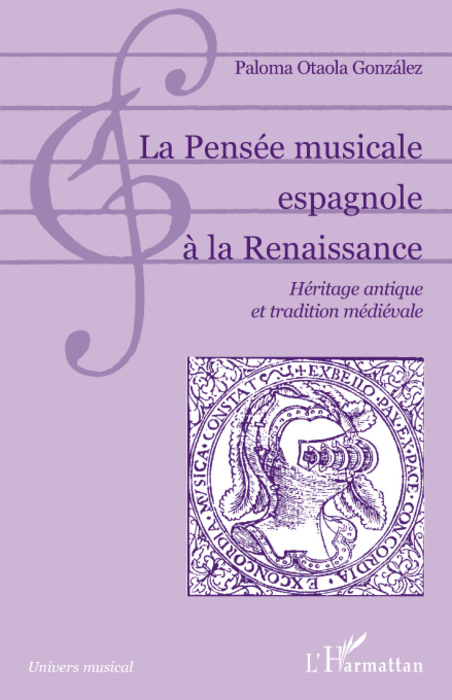 La Pensée musicale espagnole à la Renaissance, Héritage antique et tradition médiévale (9782296059269-front-cover)