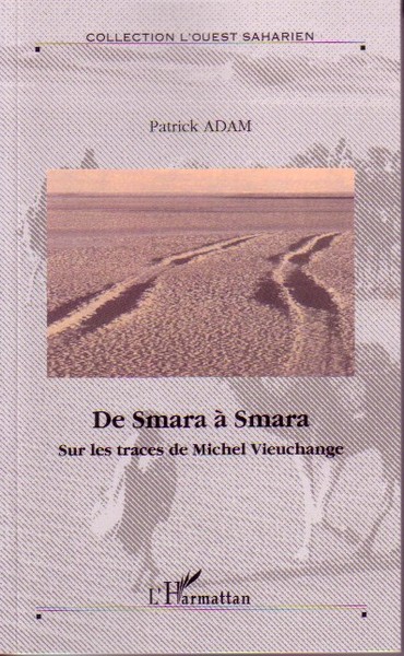 L'Ouest Saharien, De Smara à Smara, Sur les traces de Michel Vieuchange - Hors série N° 4 (9782296003217-front-cover)