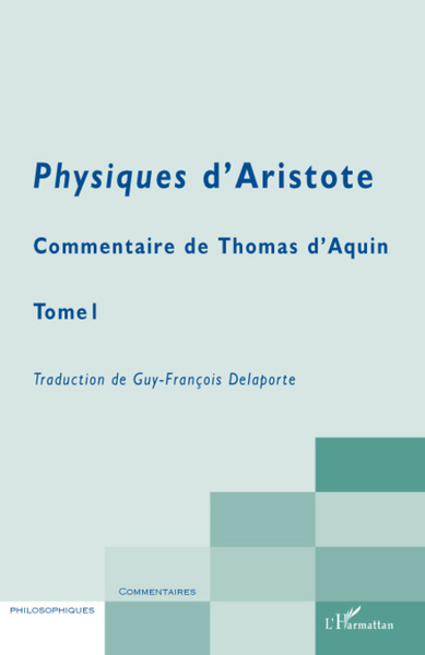 Physiques d'Aristote, Commentaire de Thomas d'Aquin - Tome 1 (9782296062818-front-cover)