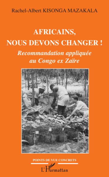 Africains, nous devons changer !, Recommandation appliquée au Congo ex Zaïre (9782296053243-front-cover)