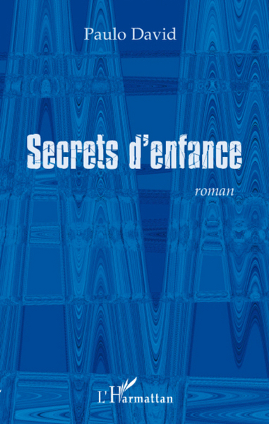 Secrets d'enfance, Roman (9782296065963-front-cover)