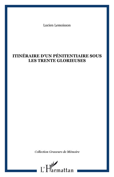 Itinéraire d'un pénitentiaire sous les trente glorieuses (9782296091467-front-cover)