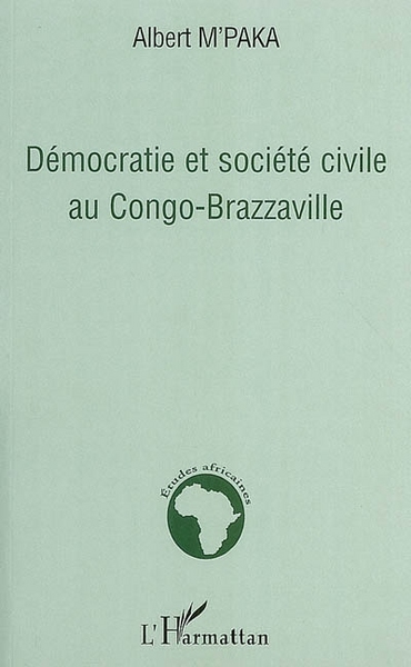 Démocratie et société civile au Congo-Brazzaville (9782296023956-front-cover)