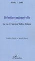 Héroïne malgré elle, La vie et l'oeuvre d'Hélène Duhem (9782296012134-front-cover)