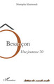 Ô Besançon, Une jeunesse 70 (9782296092273-front-cover)