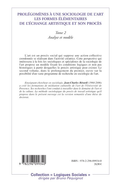 Prolégomènes à une sociologie de l'art les formes élémentaires de l'échange artistique et son procès, Tome 2- Analyse et modèle (9782296099340-back-cover)