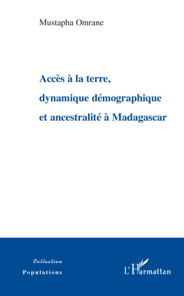 Accès à la terre, dynamique démographique et ancestralité à Madagascar (9782296058057-front-cover)