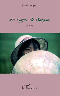 Le Cygne de Saigon, Roman (9782296095113-front-cover)