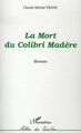 La mort du Colibri Madère (9782296017054-front-cover)