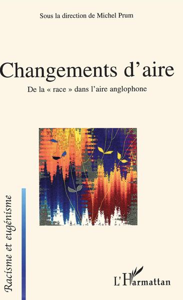 Changements d'aire, De la "race" dans l'aire anglophone (9782296035546-front-cover)