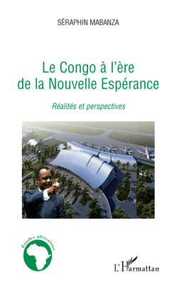 Le Congo à l'ère de la nouvelle Espérance, Réalités et perspectives (9782296091313-front-cover)