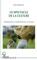 Le spectacle de la culture, Globalisation et traditionalismes en Océanie (9782296077607-front-cover)