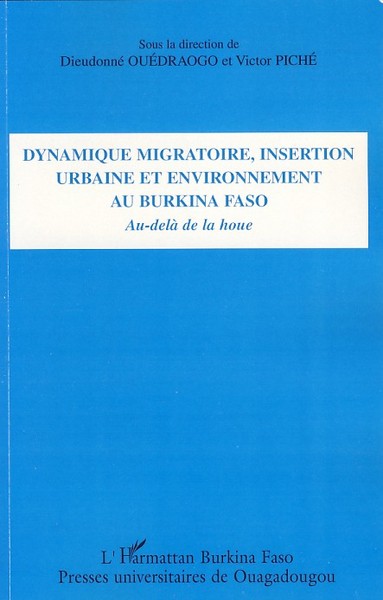 Dynamique migratoire, insertion urbaine et environnement au Burkina Faso, Au-delà de la houe (9782296043480-front-cover)