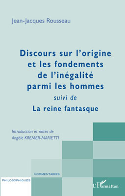 Discours sur l'origine et les fondements de l'inégalité parmi les hommes, Suivi de - La reine fantasque (9782296091672-front-cover)