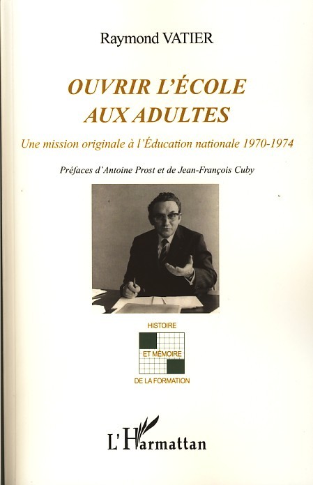 Ouvrir l'école aux adultes, Une mission originale à l'éducation nationale 1970-1974 (9782296069671-front-cover)