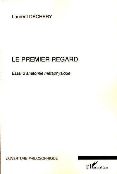 Le premier regard, Essai d'anatomie métaphysique (9782296041813-front-cover)