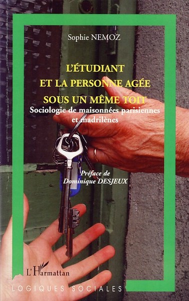 L'étudiant et la personne âgée sous un même toit, Sociologie de maisonnées parisiennes et madrilènes (9782296040182-front-cover)