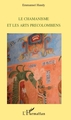 Le chamanisme et les arts précolombiens (9782296089440-front-cover)