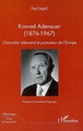 Konrad Adenauer (1876-1967), Chancelier allemand et promoteur de l'Europe (9782296030022-front-cover)