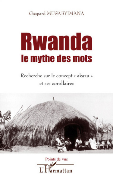 Le Rwanda tel qu'ils l'ont vu, Un siècle de regards européens (1862-1962) (9782296041653-front-cover)
