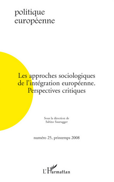 Politique Européenne, Les approches sociologiques de l'intégration européenne, Perspectives critiques (9782296058231-front-cover)