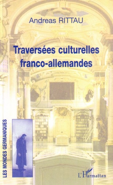 Traversées culturelles franco-allemandes (9782296017061-front-cover)