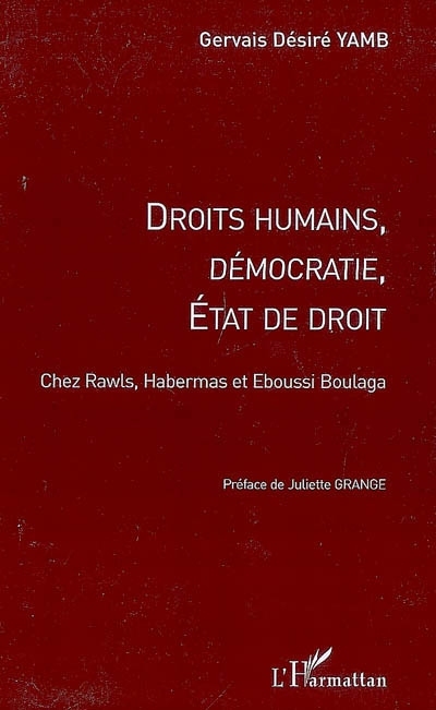 Droits humains, démocratie, Etat de droit, Chez Rawls, Habermas et Eboussi Boulaga (9782296080843-front-cover)