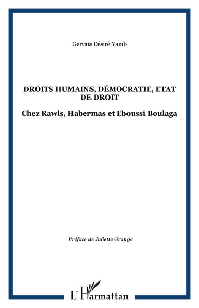 Droits humains, démocratie, Etat de droit, Chez Rawls, Habermas et Eboussi Boulaga (9782296080843-front-cover)