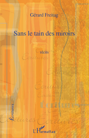 Sans le tain des miroirs, Récits (9782296090613-front-cover)