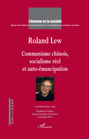 L'Homme et la Société, Roland Lew, Communisme chinois, socialisme réel et auto-émancipation (9782296098459-front-cover)