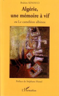 Algérie, une mémoire à vif, Ou Le caméléon albinos (9782296061156-front-cover)
