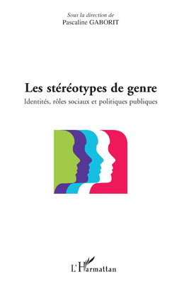 Les stéréotypes de genre, Identités, rôles sociaux et politiques publiques (9782296095045-front-cover)