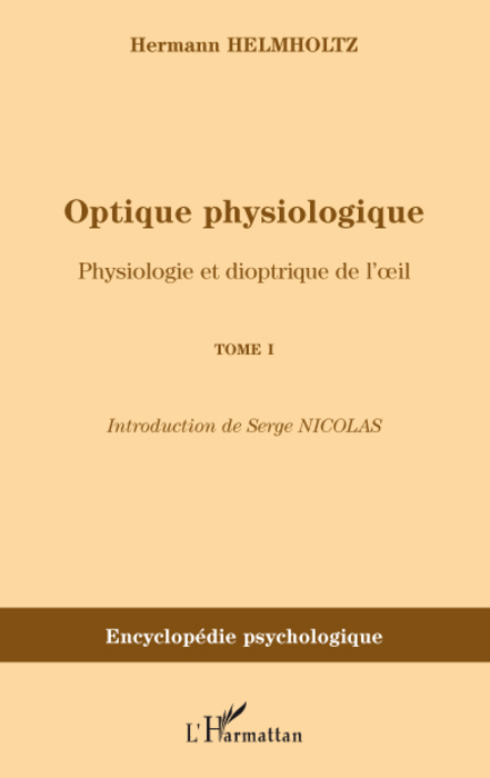 Optique physiologique, Physiologie et dioptrique de l'il - (Tome 1) (9782296081376-front-cover)