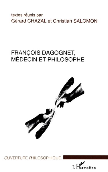 François Dagognet, médecin et philosophe (9782296002388-front-cover)