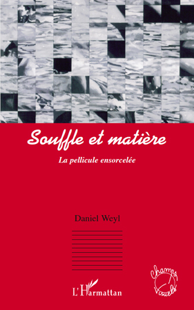 Souffle et matière, La pellicule ensorcelée (9782296082519-front-cover)