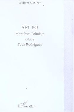 Sèt Po, Manifeste palmiste suivi de Pour Rodrigues (9782296008946-front-cover)