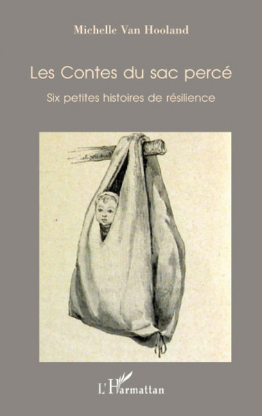Les Contes du sac percé, Six petites histoires de résilience (9782296060555-front-cover)