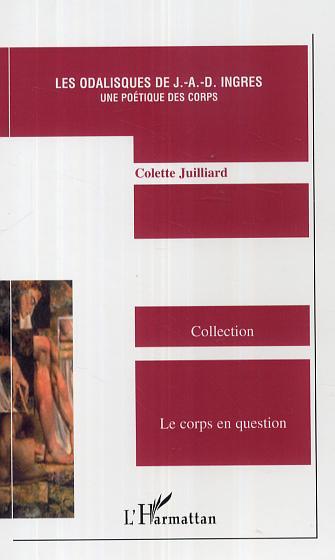 Les odalisques de J.-A.-D. Ingres, Une poétique des corps (9782296004207-front-cover)