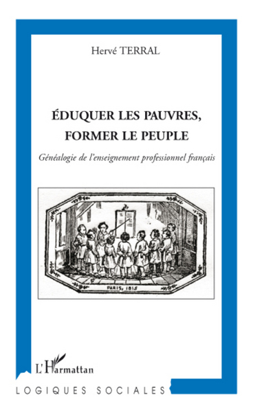 Eduquer les pauvres, former le peuple, Généalogie de l'enseignement professionnel français (9782296079113-front-cover)