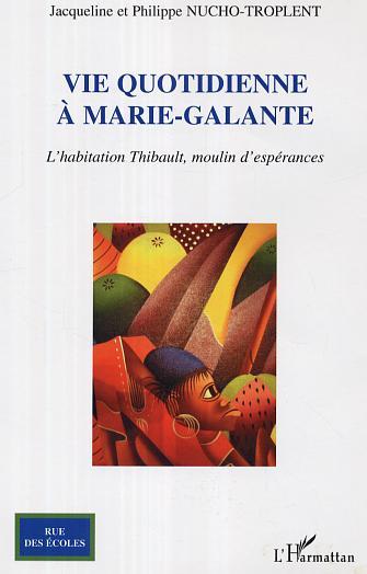 Vie quotidienne à Marie-Galante (9782296009493-front-cover)