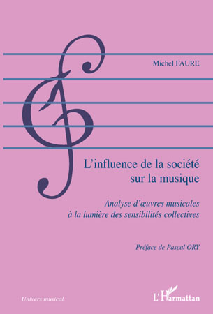 L'influence de la société sur la musique, Analyse d'oeuvres musicales à la lumière des sensibilités collectives (9782296049802-front-cover)