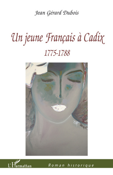 Un jeune Français à Cadix, 1775-1788 (9782296042841-front-cover)