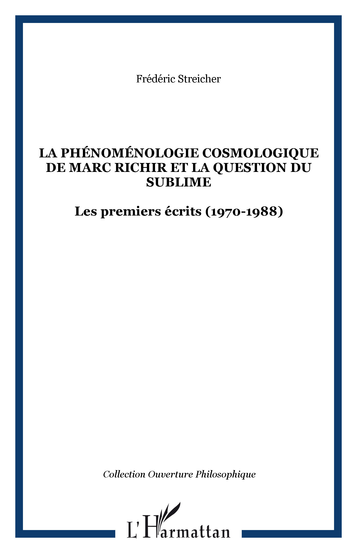 La Phénoménologie cosmologique de Marc Richir et la question du sublime, Les premiers écrits (1970-1988) (9782296018792-front-cover)