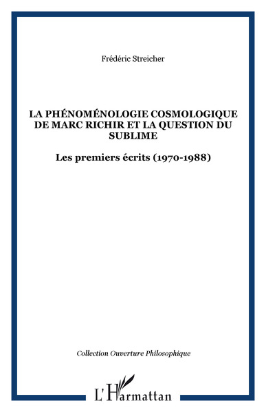 La Phénoménologie cosmologique de Marc Richir et la question du sublime, Les premiers écrits (1970-1988) (9782296018792-front-cover)