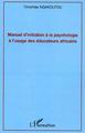 Manuel d'initiation à la psychologie à l'usage des éducateurs africains (9782296005501-front-cover)