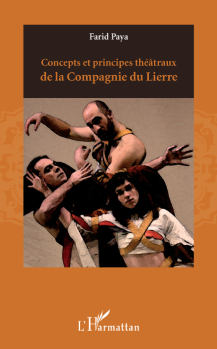 Concepts et principes théâtraux de la Compagnie du Lierre (9782296081741-front-cover)