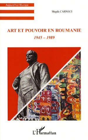 Art et pouvoir en Roumanie, 1945-1989 (9782296029927-front-cover)