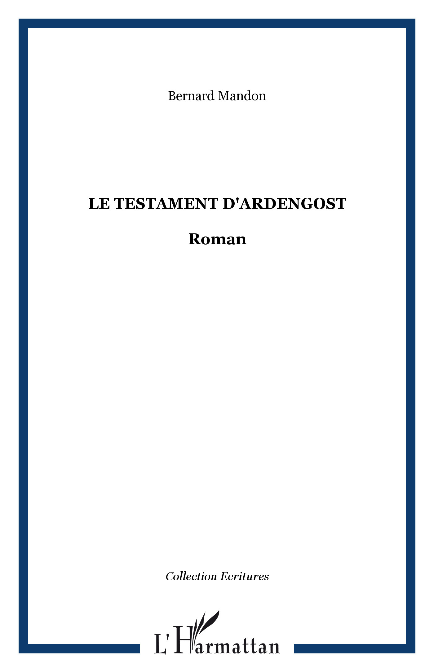 Le Testament d'Ardengost, Roman (9782296068032-front-cover)