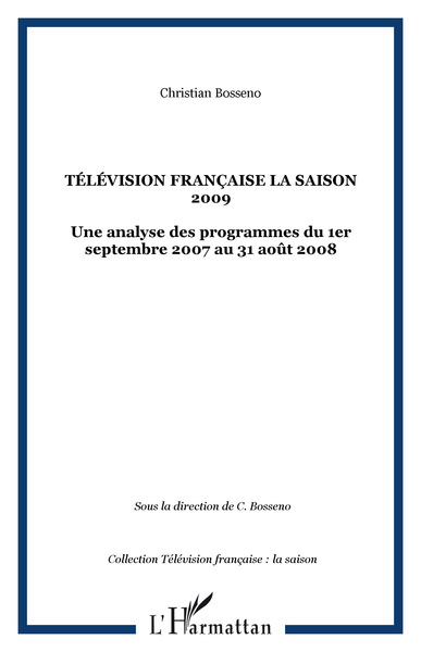 Télévision française La saison 2009, Une analyse des programmes du 1er septembre 2007 au 31 août 2008 (9782296080782-front-cover)
