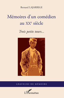 Mémoires d'un comédien au XX° siècle, Trois petits tours... (9782296092983-front-cover)